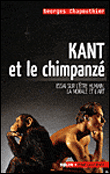 Kant et le chimpanze&nbsp;-&nbsp;Georges Chapouthier