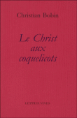 Le Christ aux coquelicots&nbsp;-&nbsp;Christian Bobin