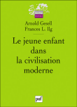 Le jeune enfant dans la civilisation moderne&nbsp;-&nbsp;Arnold Gesell