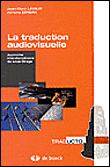 La traduction audiovisuelle&nbsp;-&nbsp;Jean-Marc Lavaur, Adriana Serban
