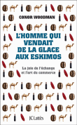 L'homme qui vendait de la glace aux esquimaux&nbsp;-&nbsp;Conor Woodman