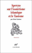 Apercus sur l'ésotérisme islamique et le Taoïsme&nbsp;-&nbsp;René Guénon