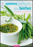 Recettes gourmandes aux herbes&nbsp;-&nbsp;Faiza Mebazaa, Alain Caste