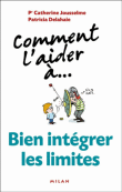 Bien intégrer les limites&nbsp;-&nbsp;Patricia Delahaie, Catherine Jousselme