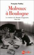 Malraux à Boulogne&nbsp;-&nbsp;Françoise Theillou