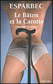 La carotte et le bâton&nbsp;-&nbsp;Esparbec