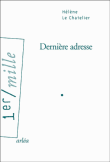 Dernière adresse&nbsp;-&nbsp;Hélène Le Chatelier