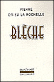 Blèche&nbsp;-&nbsp;Pierre Drieu La Rochelle