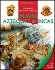 Comment on vivait chez les Mayas, les Aztèques et les Incas&nbsp;-&nbsp;Neil Grant