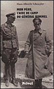 Mon père, l'aide de camp du général Rommel&nbsp;-&nbsp;H.A. Schraepler