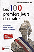 Les 100 premiers jours du maire&nbsp;-&nbsp;J. Lemoine, P. Boeuf