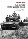 Le mythe de la guerre éclair&nbsp;-&nbsp;K.H. Frieser