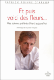 Et puis voici des fleurs...&nbsp;-&nbsp;Patrick Poivre d'Arvor