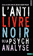 L'anti-livre noir de la psychanalyse&nbsp;-&nbsp;Jacques-Alain Miller