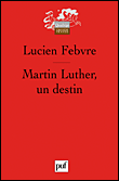 Martin Luther un destin&nbsp;-&nbsp;Lucien Febvre