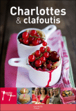 Clafoutis et charlottes&nbsp;-&nbsp;Sylvie Girard-Lagorce, Aude de Galard, Leslie Gogois
