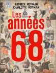Les années 68&nbsp;-&nbsp;Patrick Rotman, Charlotte Rotman