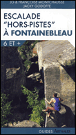 Escalade hors-piste à Fontainebleau&nbsp;-&nbsp;Jacky Godoffe, Jo Montchaussé