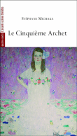Le cinquième archet&nbsp;-&nbsp;Stéphane Michaka
