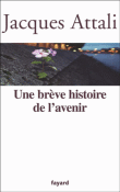 Une brève histoire de l'avenir&nbsp;-&nbsp;Jacques Attali