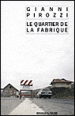 Le quartier de la fabrique&nbsp;-&nbsp;Gianni Pirozzi