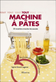 Machine à pâtes : la pasta dans tous ses états&nbsp;-&nbsp;Sylvie Girard-Lagorce