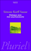 Dialogue avec mon psychanalyste&nbsp;-&nbsp;Simone Korff-Sausse