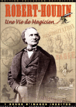 Robert Houdin une vie de magicien&nbsp;-&nbsp;Documentaire
