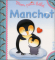 Mon petit bébé manchot&nbsp;-&nbsp;Nathalie Bélineau, Emilie Beaumont