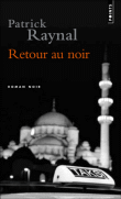 Retour au noir&nbsp;-&nbsp;Patrick Raynal