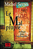 Le malpropre, polluer pour s'approprier ?