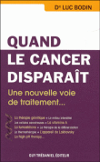 Quand le cancer disparaît&nbsp;-&nbsp;Luc Bodin