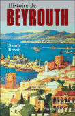 Histoire de Beyrouth&nbsp;-&nbsp;Samir Kassir