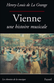 Vienne une histoire musicale&nbsp;-&nbsp;L. DE La Grange H-