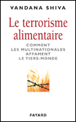 Le terrorisme alimentaire&nbsp;-&nbsp;Vandana Shiva