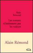 Les romans n'intéressent pas les voleurs&nbsp;-&nbsp;Alain Rémond