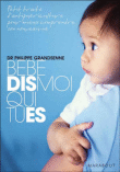 Bébé dis-moi qui tu es&nbsp;-&nbsp;Philippe Grandsenne