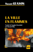 La ville en flammes&nbsp;-&nbsp;Susan Geason