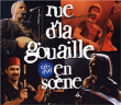 Rue De La Gouaille&nbsp;-&nbsp;Rue d'la gouaille en scène - Inclus DVD bonus