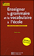 Enseigner la grammaire et le vocabulaire � l'�cole