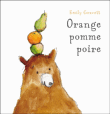 Orange, pomme, poire&nbsp;-&nbsp;Emily Gravett