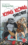 King Kong théorie&nbsp;-&nbsp;Virginie Despentes