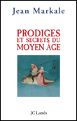 Prodiges et secrets du Moyen-Age&nbsp;-&nbsp;Jean Markale