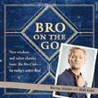 Bro on the go
