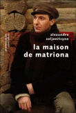 La maison Matriona&nbsp;-&nbsp;Alexandre Soljenitsyne