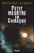 Petit meurtre en Chiraquie&nbsp;-&nbsp;Ruth Terreaux, Luc Santini