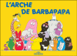 L'arche de Barbapapa&nbsp;-&nbsp;Annette Tison, Talus Taylor