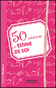 50 exercices d'estime de soi&nbsp;-&nbsp;Laurie Hawkes