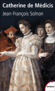 Catherine de Médicis&nbsp;-&nbsp;Jean-François Solnon