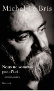 Nous ne sommes pas d'ici&nbsp;-&nbsp;Michel Le Bris